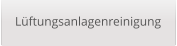 Lftungsanlagenreinigung